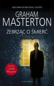 ŻEBRZĄC O ŚMIERĆ, GRAHAM MASTERTON