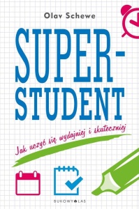 SUPERSTUDENT.JAK UCZYĆ SIĘ WYDAJNIEJ I SKUTECZNIEJ
