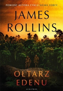 OŁTARZ EDENU, JAMES ROLLINS