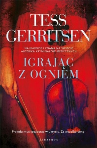 IGRAJĄC Z OGNIEM, TESS GERRITSEN