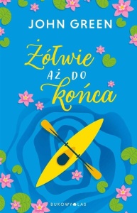 ŻÓŁWIE AŻ DO KOŃCA, JOHN GREEN