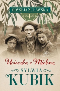 ODYSEJA ŻUŁAWSKA T.1 UCIECZKA Z MIELENZ