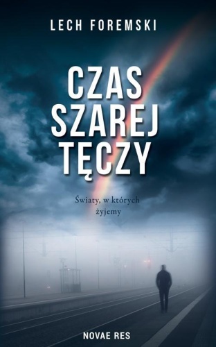 Czas szarej tęczy, Lech Foremski