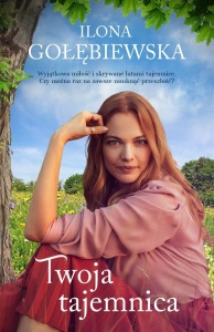 TWOJA TAJEMNICA, ILONA GOŁĘBIEWSKA