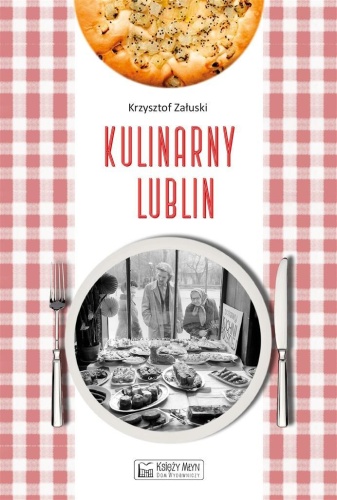 Kulinarny Lublin, Krzysztof Załuski