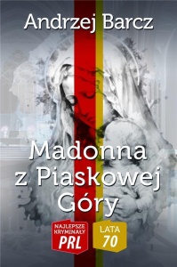 NAJLEPSZE KRYMINAŁY PRL. MADONNA Z PIASKOWEJ GÓRY
