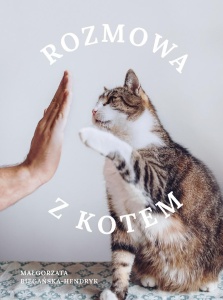 ROZMOWA Z KOTEM, MAŁGORZATA BIEGAŃSKA-HENDRYK