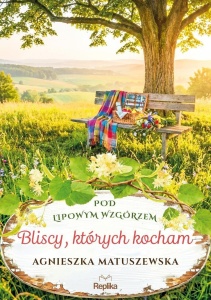 BLISCY, KTÓRYCH KOCHAM, AGNIESZKA MATUSZEWSKA