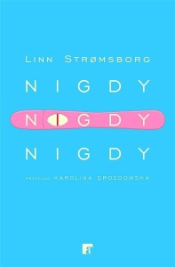 NIGDY, NIGDY, NIGDY, LINN STROMSBORG