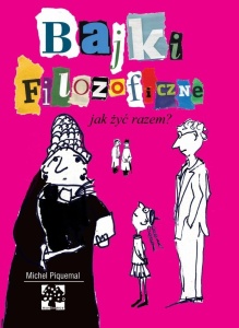 BAJKI FILOZOFICZNE T.2 JAK ŻYĆ RAZEM?