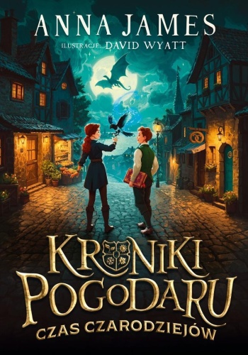 Kroniki Pogodaru T.1 Czas czarodziejów, Anna James