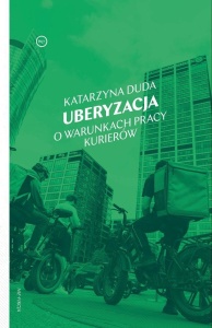 UBERYZACJA. O WARUNKACH PRACY KURIERÓW