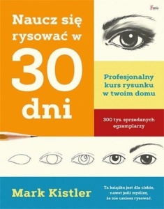 NAUCZ SIĘ RYSOWAĆ W 30 DNI, KISTLER MARK
