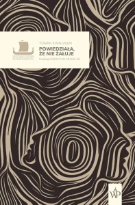 POWIEDZIAŁA, ŻE NIE ŻAŁUJE, TOMMI KINNUNEN