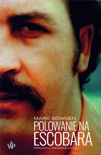 Polowanie na Escobara, Mark Bowden
