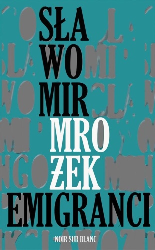 Emigranci, Sławomir Mrożek