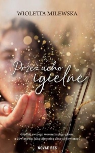 PRZEZ UCHO IGIELNE, WIOLETTA MILEWSKA