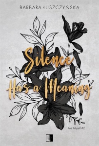 SILENCE HAS A MEANING, BARBARA ŁUSZCZYŃSKA