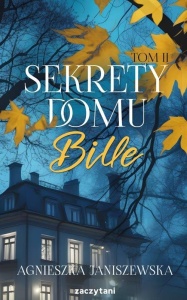 SEKRETY DOMU BILLE T.2, AGNIESZKA JANISZEWSKA