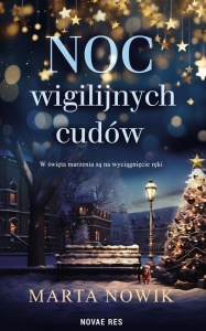 NOC WIGILIJNYCH CUDÓW, MARTA NOWIK