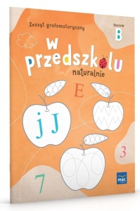 W PRZEDSZKOLU NATURALNIE. POZIOM B ZESZYT