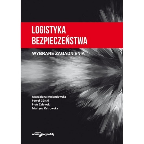 Logistyka bezpieczeństwa. Wybrane zagadnienia