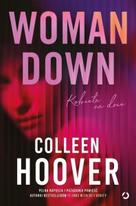 WOMAN DOWN. KOBIETA NA DNIE, COLLEEN HOOVER