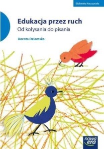 EDUKACJA PRZEZ RUCH. OD KOŁYSANIA DO PISANIA