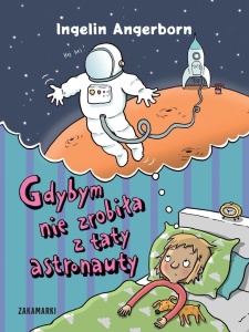 GDYBYM NIE ZROBIŁA Z TATY ASTRONAUTY