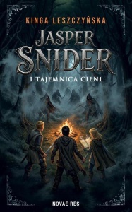JASPER SNIDER I TAJEMNICA CIENI, KINGA LESZCZYŃSKA
