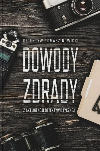 Dowody Zdrady. Z akt agencji detektywistycznej