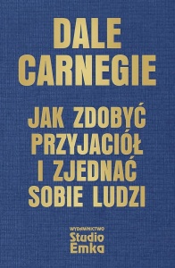 JAK ZDOBYĆ PRZYJACIÓŁ I ZJEDNAĆ SOBIE LUDZI