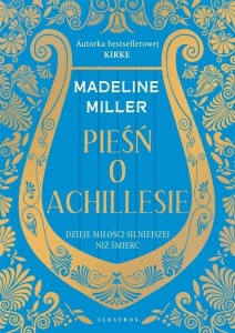 PIEŚŃ O ACHILLESIE, MADELINE MILLER