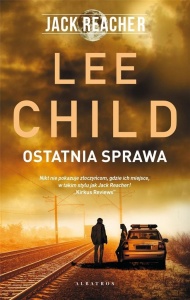 JACK REACHER: OSTATNIA SPRAWA, LEE CHILD