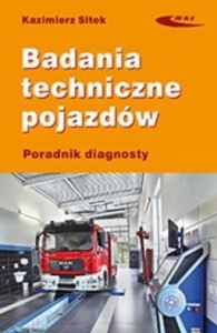 BADANIA TECHNICZNE POJAZDÓW. PORADNIK DIAGNOSTY