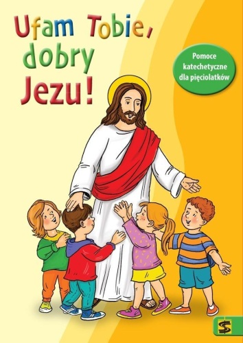 Katechizm 5 lat Ufam Tobie, dobry Jezu KP