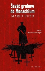 SZEŚĆ GROBÓW DO MONACHIUM, MARIO PUZO
