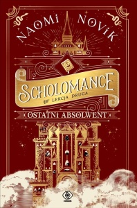 SCHOLOMANCE (LEKCJA DRUGA). OSTATNI ABSOLWENT
