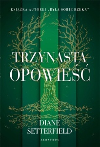 TRZYNASTA OPOWIEŚĆ, DIANE SETTERFIELD