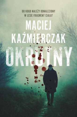 Okrutny, Maciej Kaźmierczak