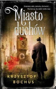 MIASTO DUCHÓW, KRZYSZTOF BOCHUS