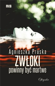 ZWŁOKI POWINNY BYĆ MARTWE, AGNIESZKA PRUSKA