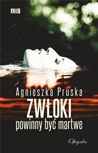 Zwłoki powinny być martwe, Agnieszka Pruska
