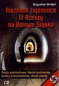 NIEZNANE TAJEMNICE III RZESZY NA DOLNYM ŚLĄSKU