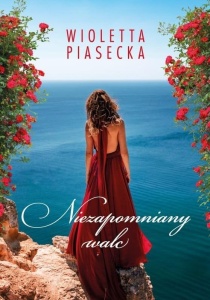 NIEZAPOMNIANY WALC, WIOLETTA PIASECKA