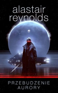 PRZEBUDZENIE AURORY, ALASTAIR REYNOLDS