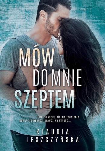 Mów do mnie szeptem, Klaudia Leszczyńska