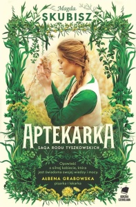 SAGA RODU TYSZKOWSKICH. APTEKARKA, MAGDA SKUBISZ