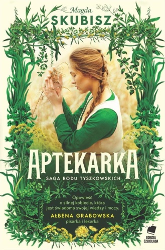 Saga rodu Tyszkowskich. Aptekarka, Magda Skubisz