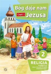 KATECHIZM SP 2 BÓG DAJE NAM JEZUSA CZ.1 GAUDIUM